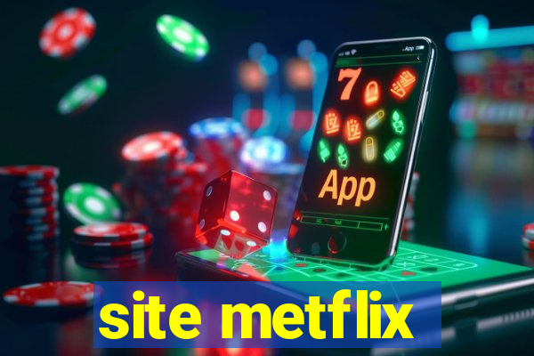 site metflix